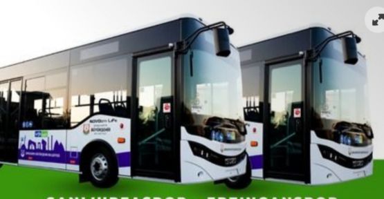 Urfa'da toplu taşıma ücretsiz olacak